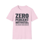 Zero Percent Motivated T-Shirt