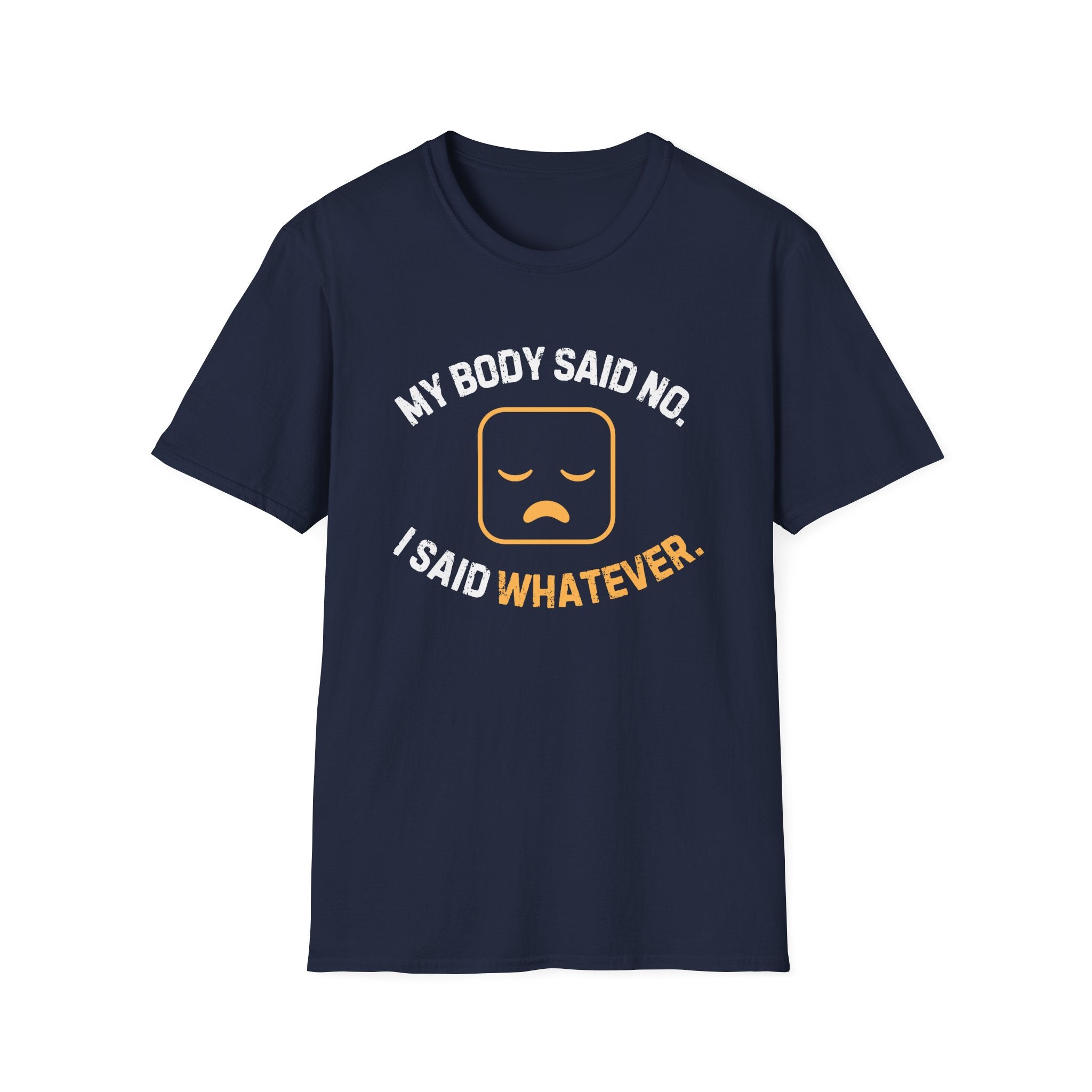 My Body Said No T-Shirt
