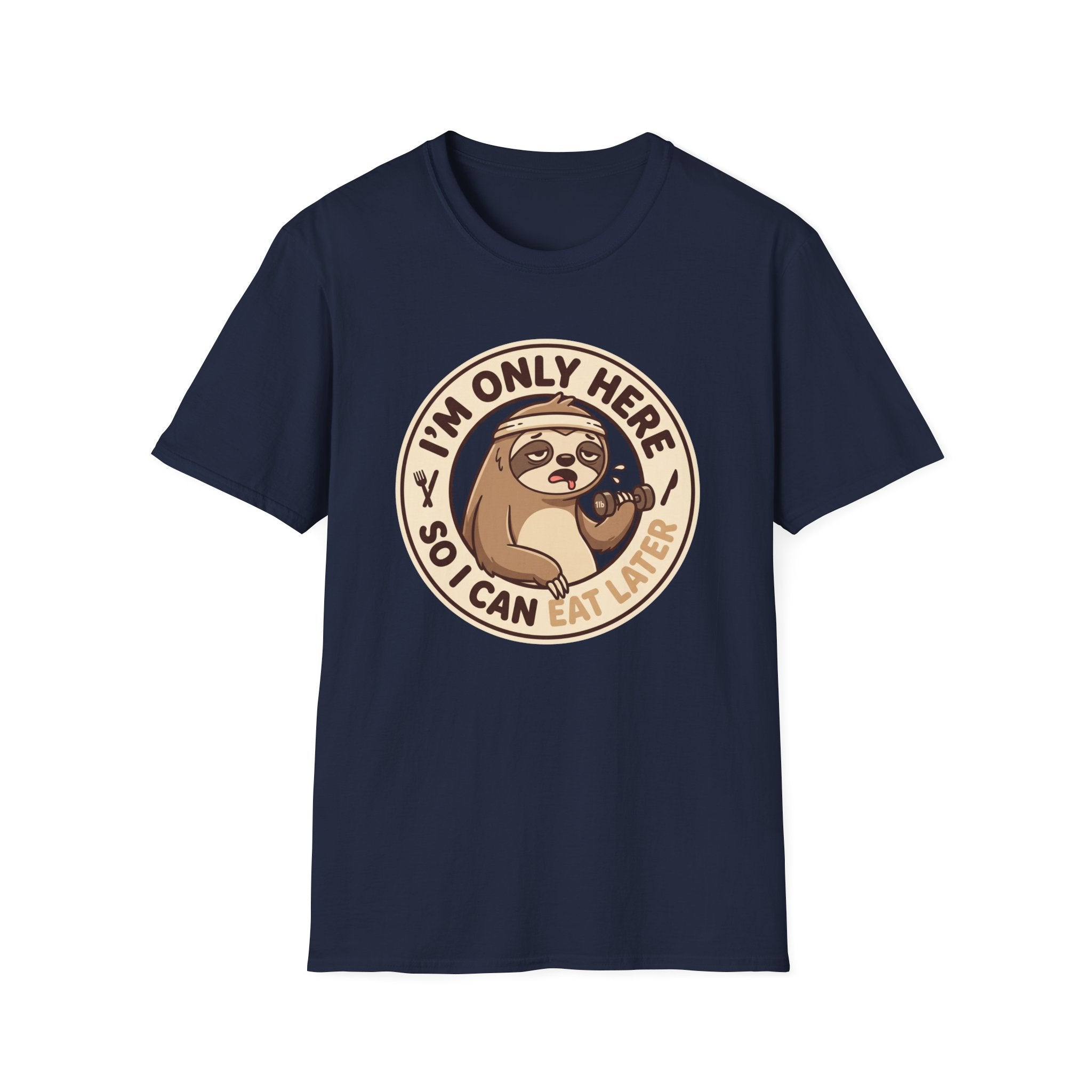 I'm Only Here So I Can Eat Later T-Shirt