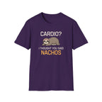Cardio? I Thought You Said Nachos T-Shirt