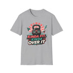 Kinda Fit, Kinda Over It T-Shirt