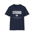 Strong. Ish. The Bar Is Being Assessed T-Shirt