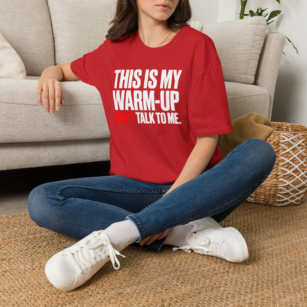 This Is My Warm-up Don't Talk To Me T-Shirt