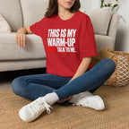 This Is My Warm-up Don't Talk To Me T-Shirt