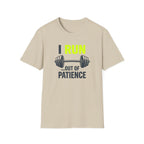 I Run Out Of Patience T-Shirt