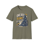 One Rep At A Time Unfortunately T-Shirt