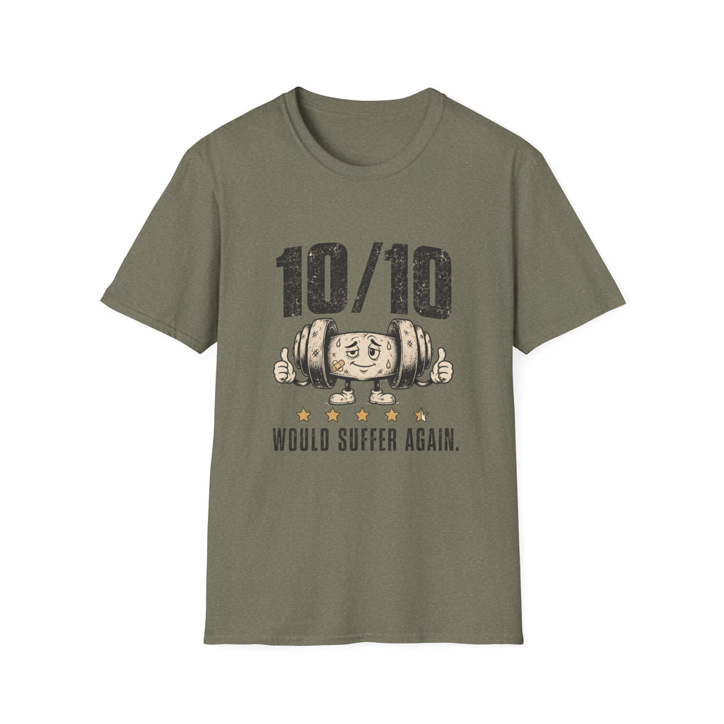 10/10 Would Suffer Again T-Shirt