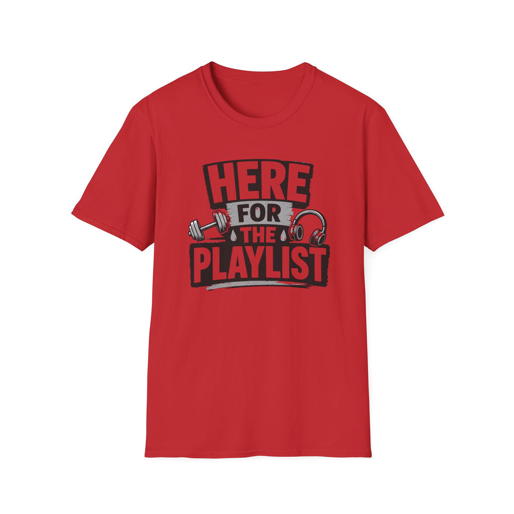 Here For The Playlist T-Shirt