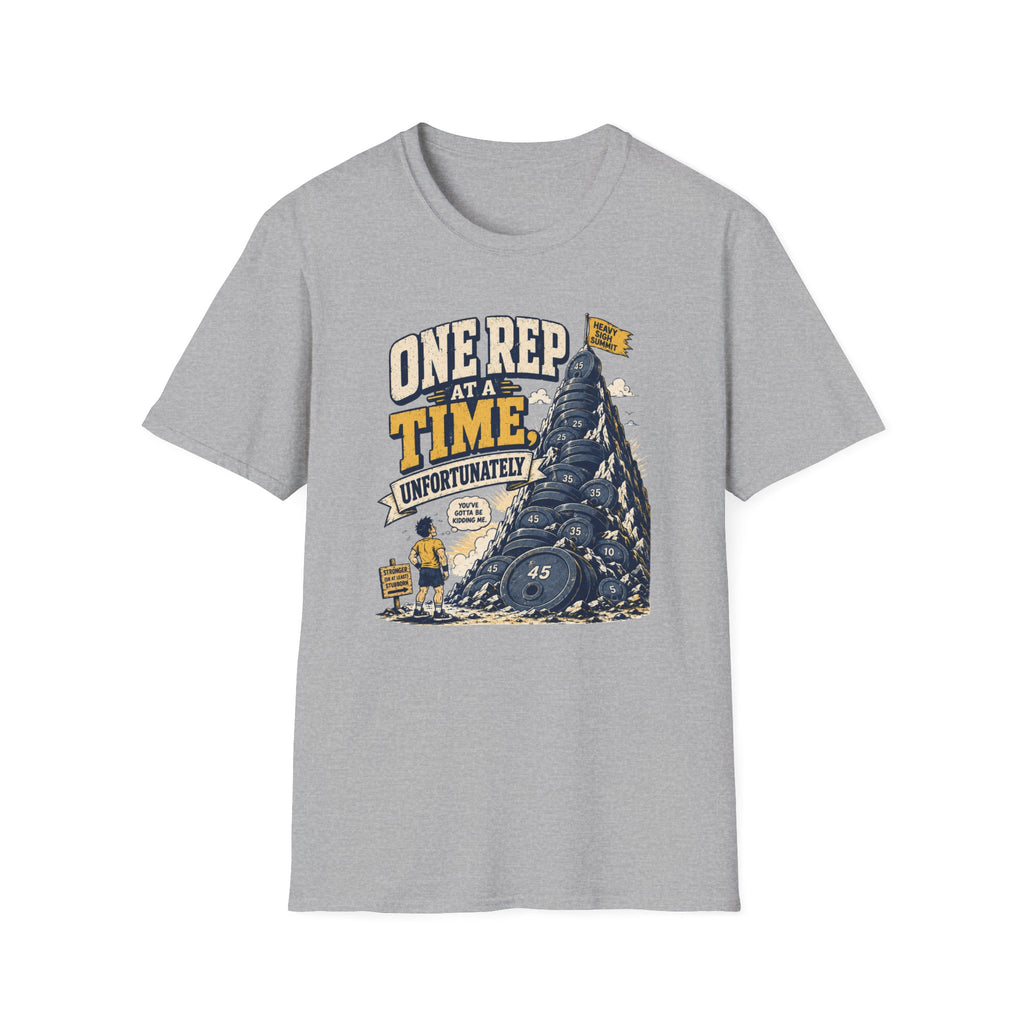 One Rep At A Time Unfortunately T-Shirt