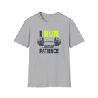 I Run Out Of Patience T-Shirt