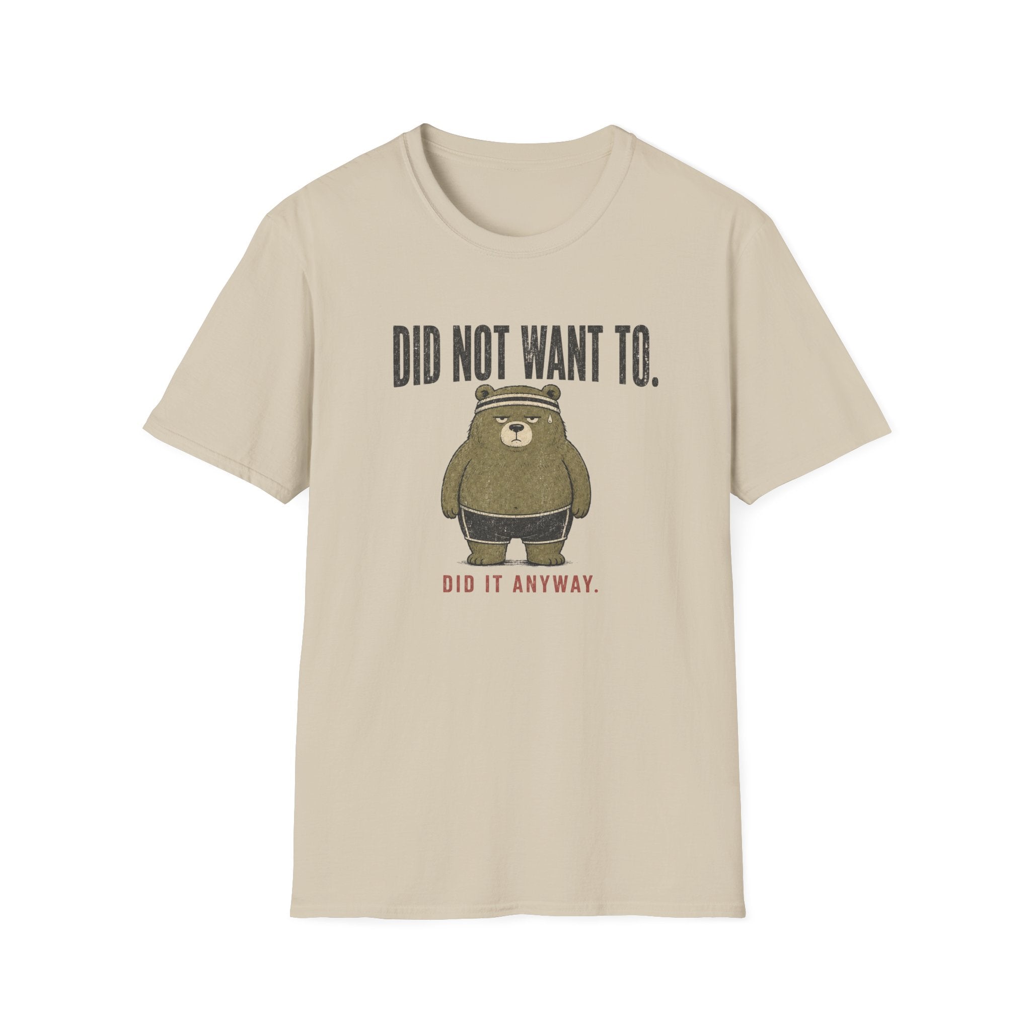Did Not Want To! T-Shirt