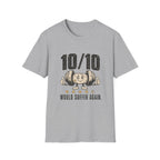 10/10 Would Suffer Again T-Shirt