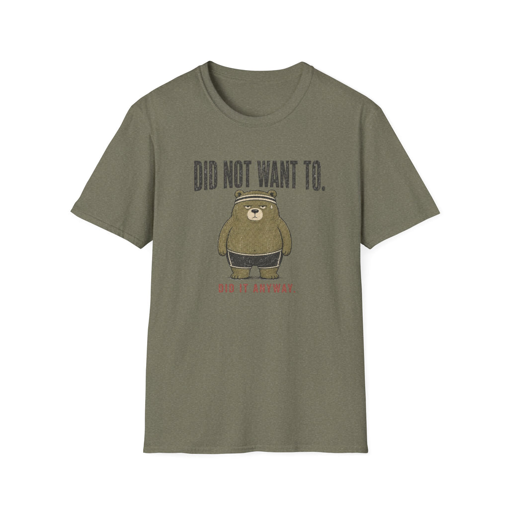 Did Not Want To! T-Shirt