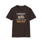 Cardio? I Thought You Said Nachos T-Shirt