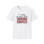During Burpees T-Shirt