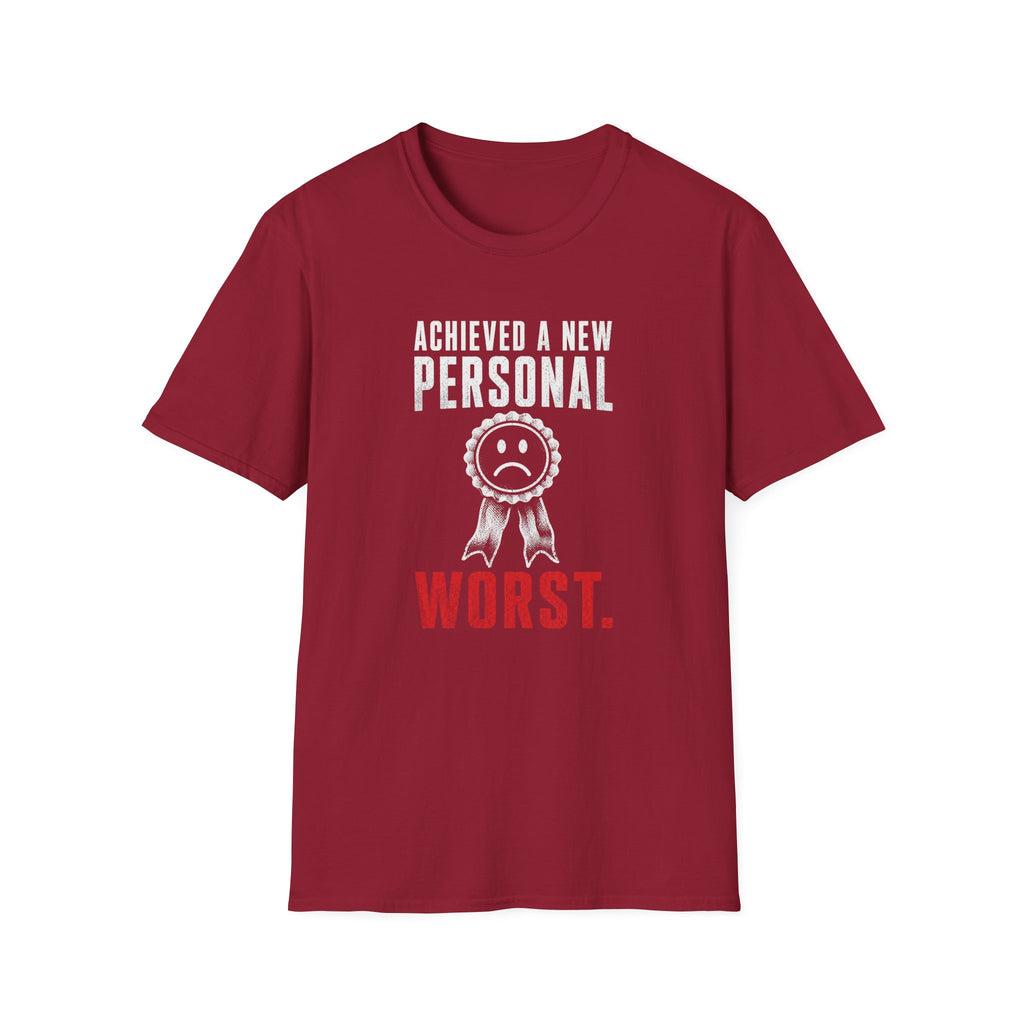 Achieved A New Personal Worst T-Shirt