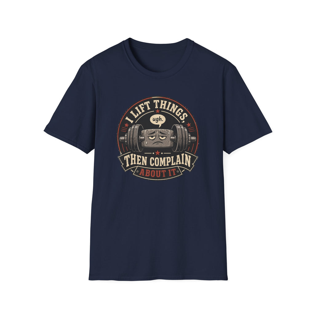 I Lift Things T-Shirt