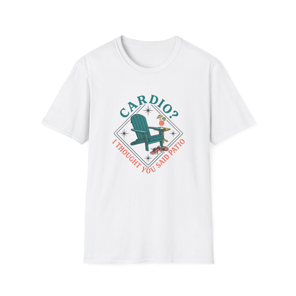 Cardio... I Thought You Said Patio T-Shirt