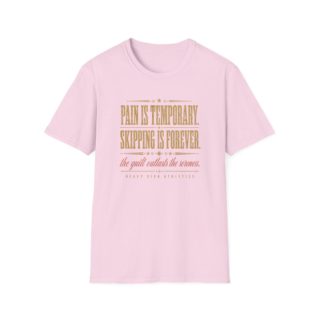 Pain Is Temporary, Skipping Is Forever T-Shirt