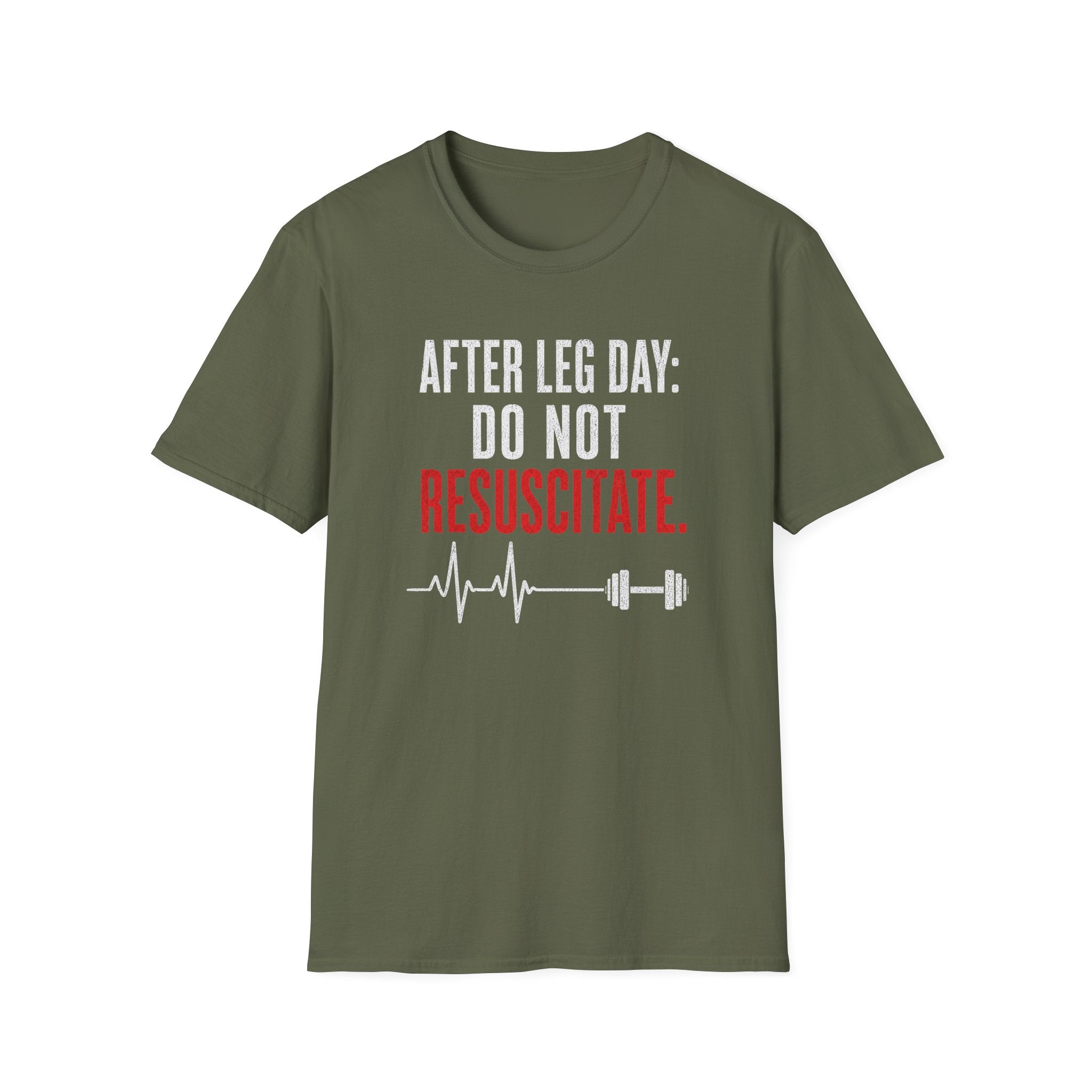 After Leg Day: Do Not Resuscitate T-Shirt