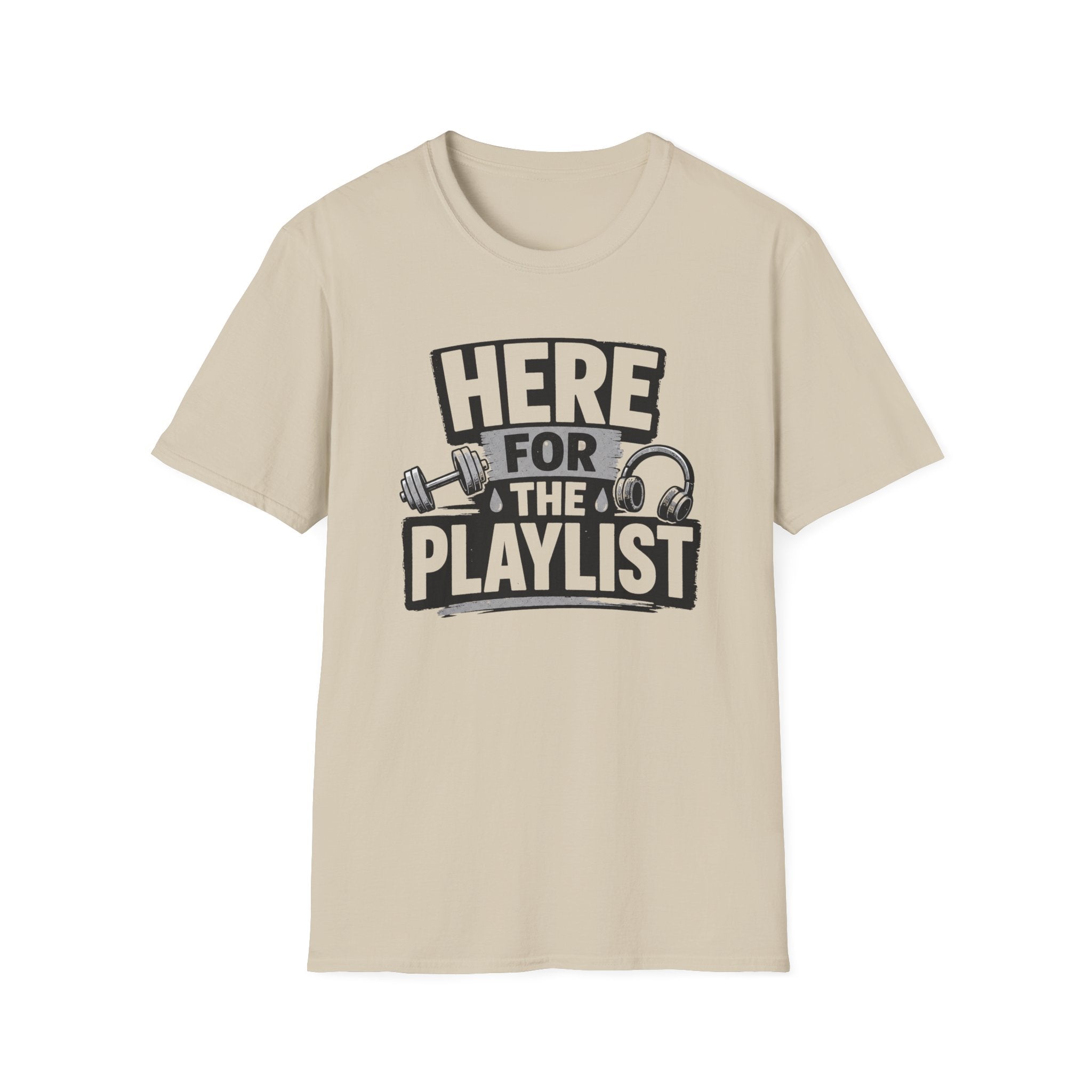 Here For The Playlist T-Shirt