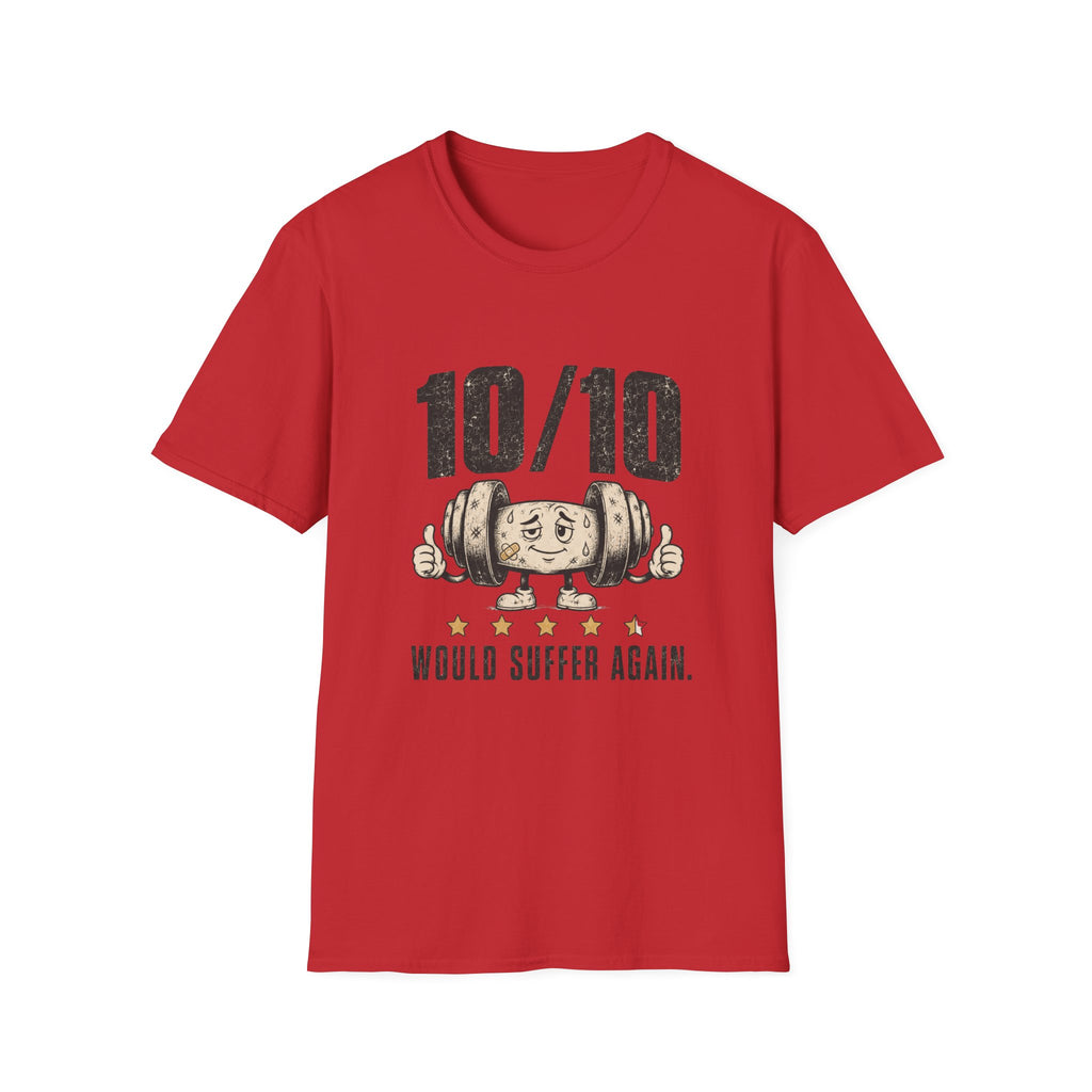 10/10 Would Suffer Again T-Shirt