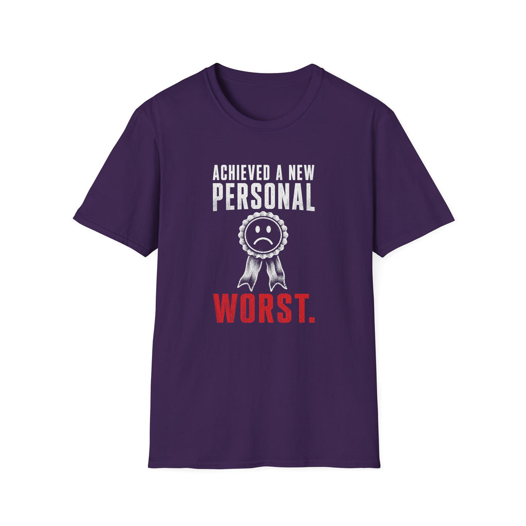 Achieved A New Personal Worst T-Shirt
