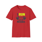 I Run Out Of Patience T-Shirt
