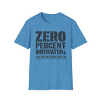 Zero Percent Motivated T-Shirt
