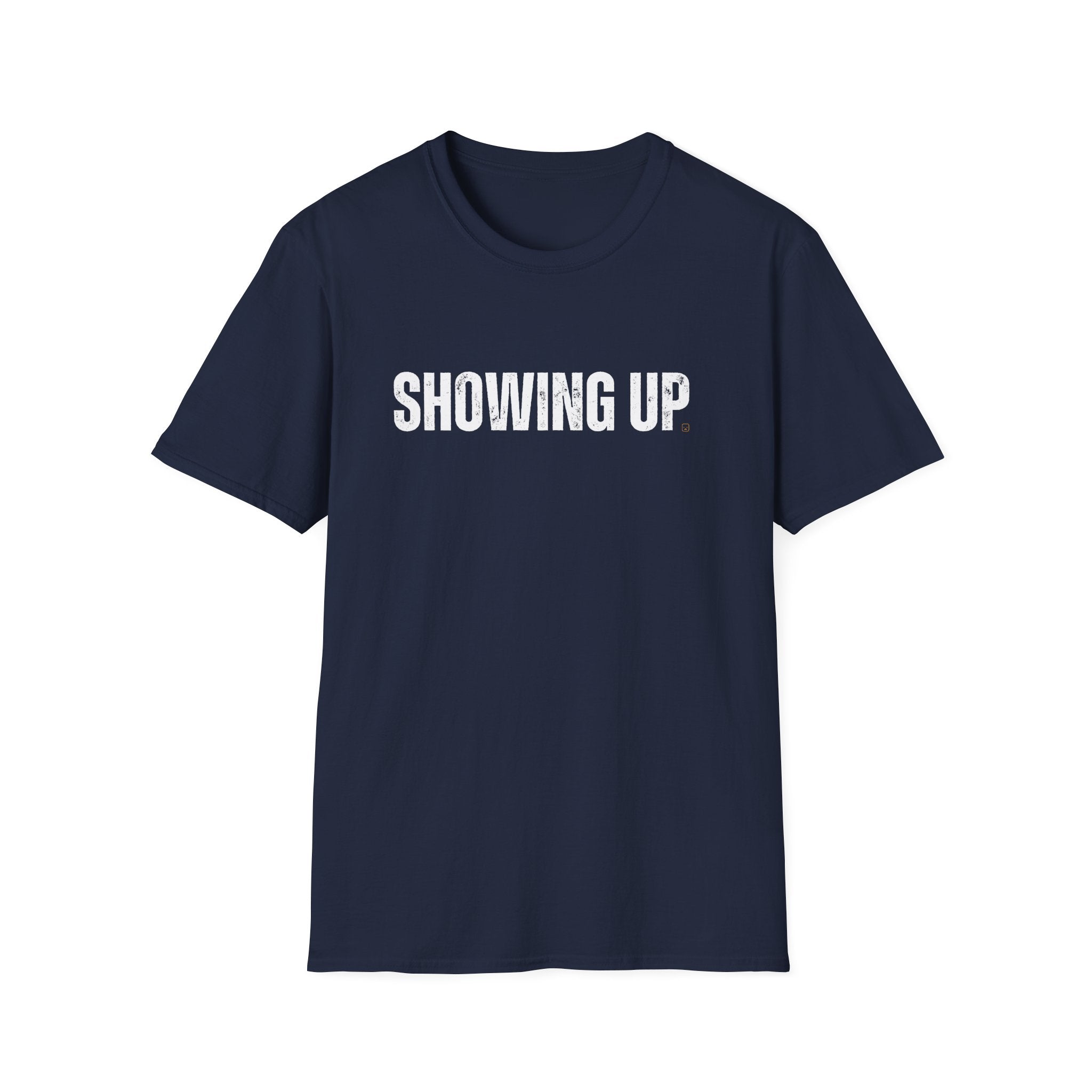 Showing Up T-Shirt