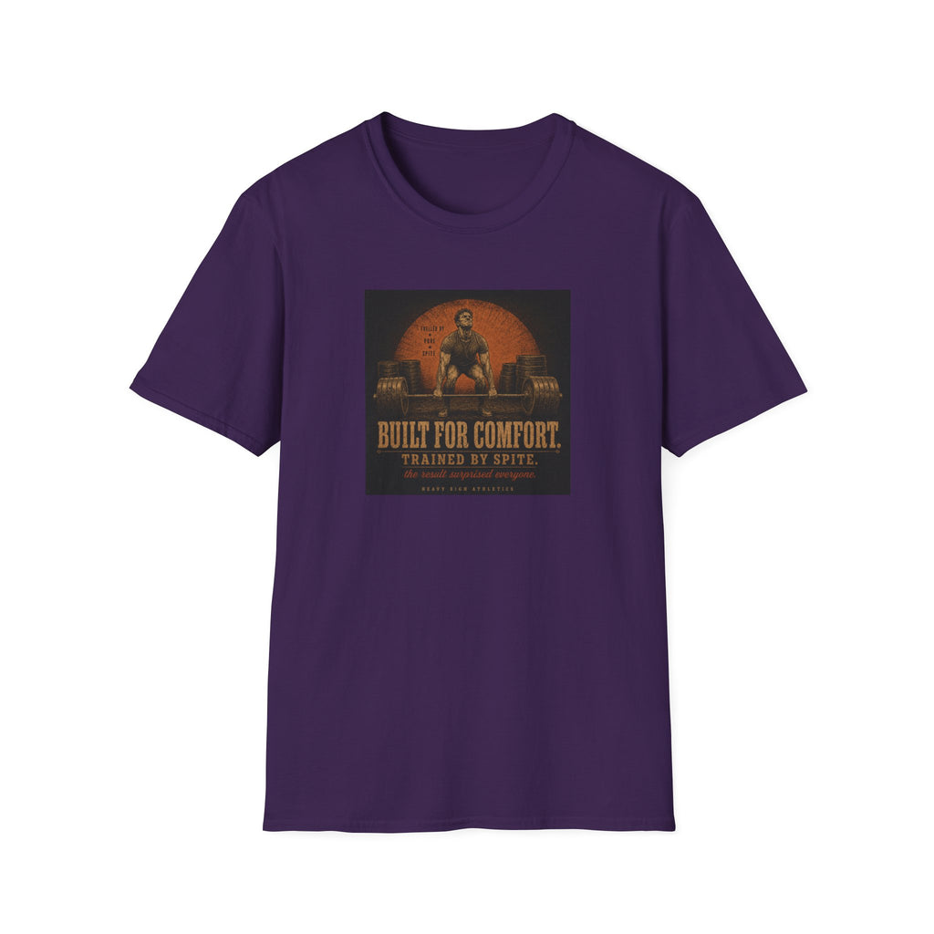 Built For Comfort, Trained By Spite T-Shirt