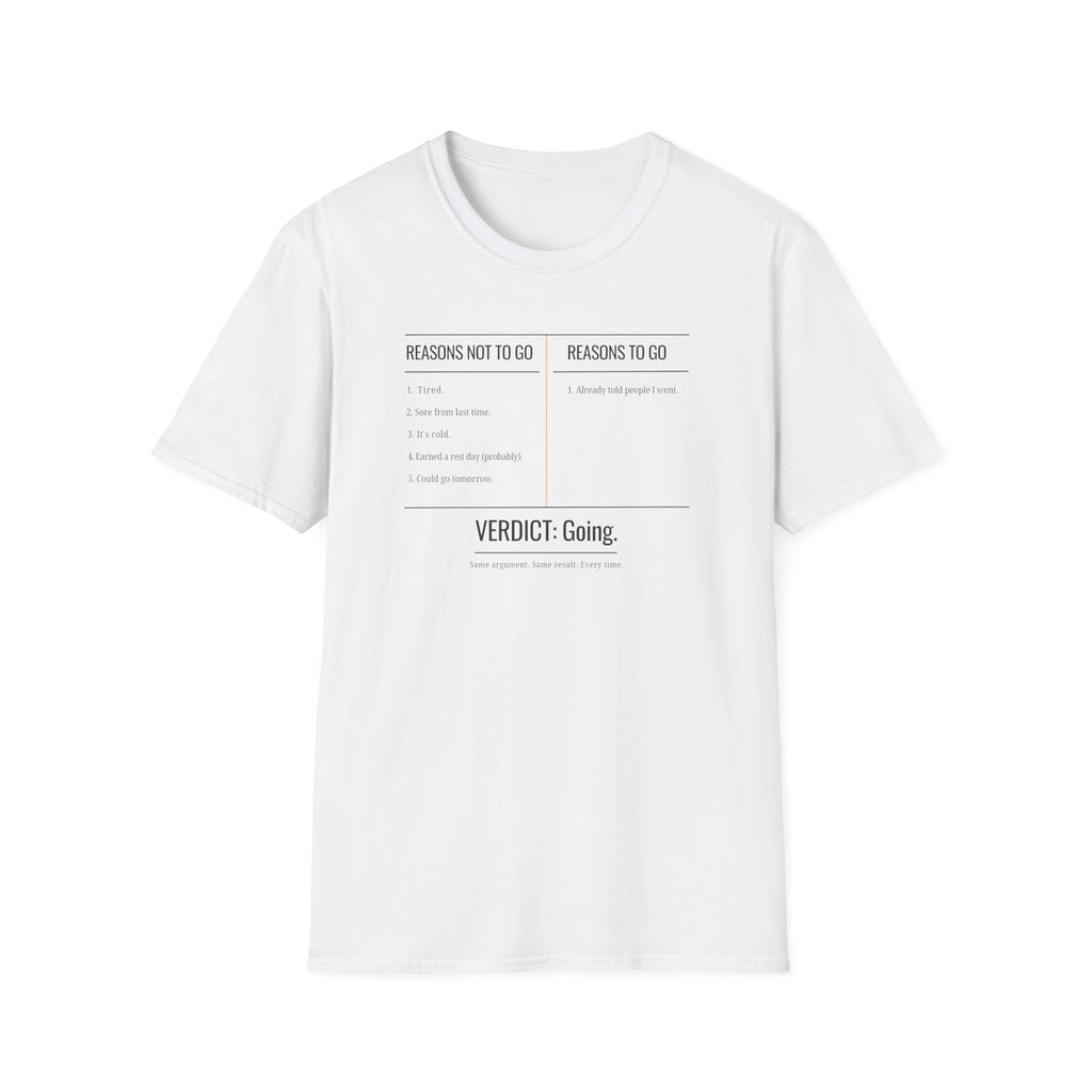 Reasons Not To Go, Reasons To Go T-Shirt