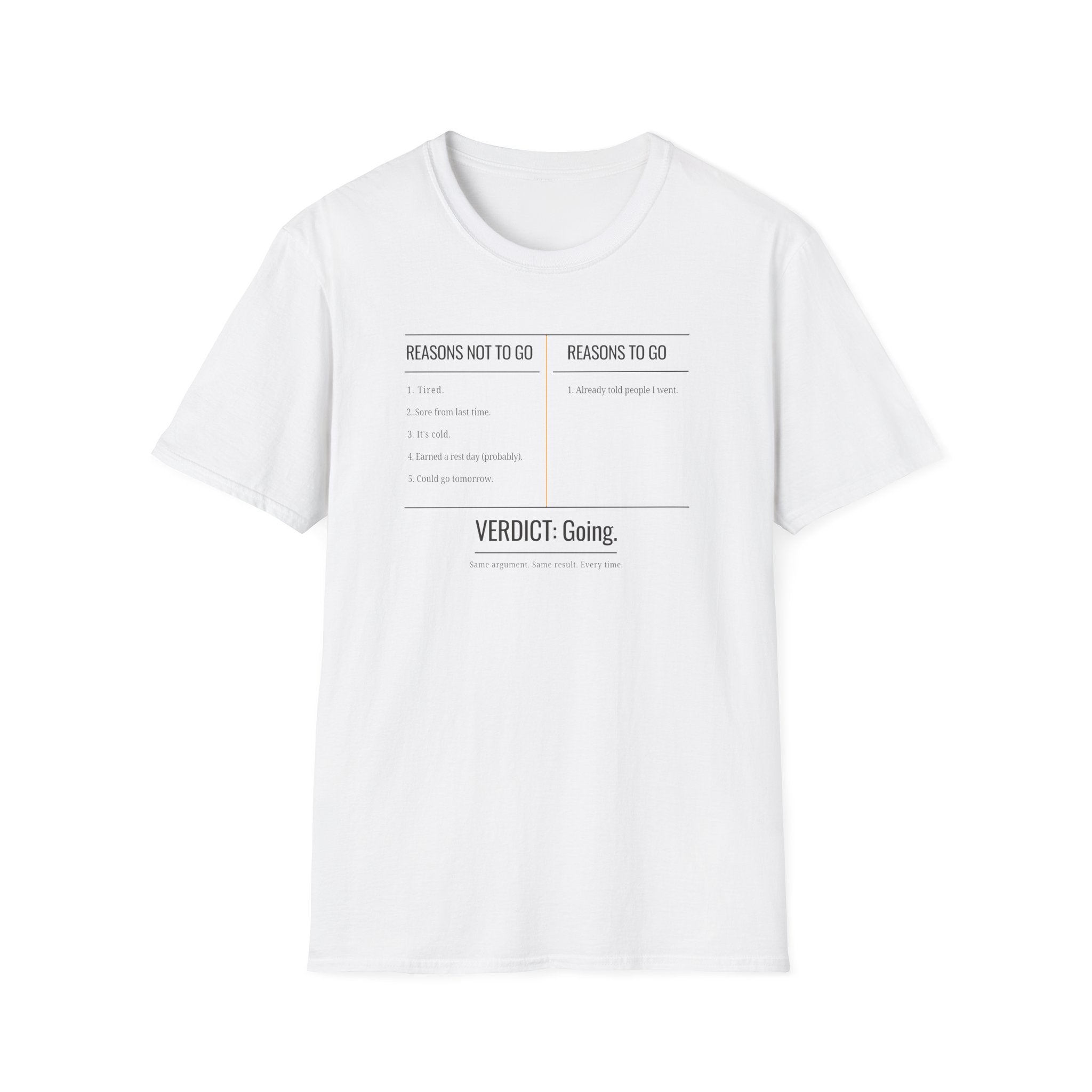 Reasons Not To Go, Reasons To Go T-Shirt