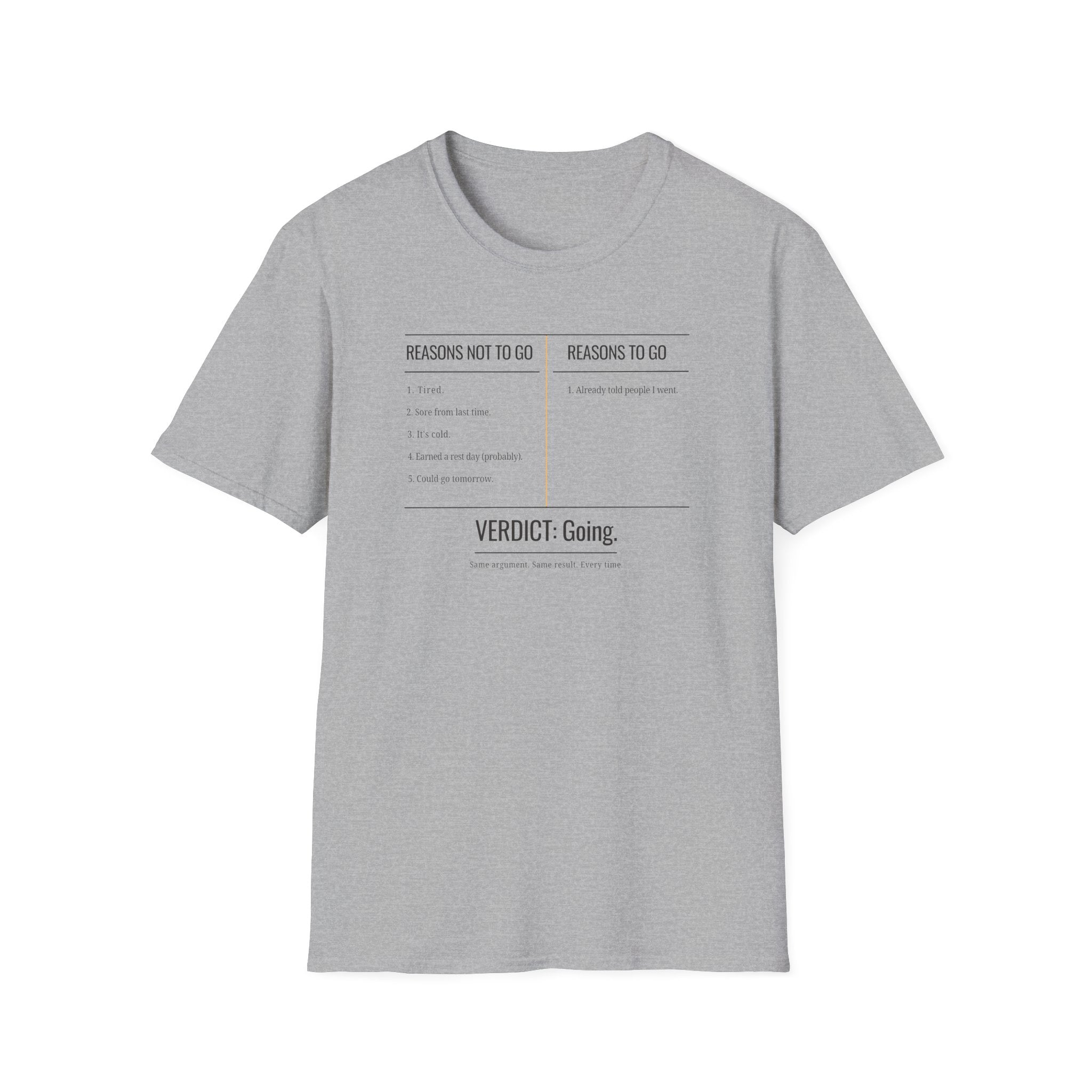 Reasons Not To Go, Reasons To Go T-Shirt