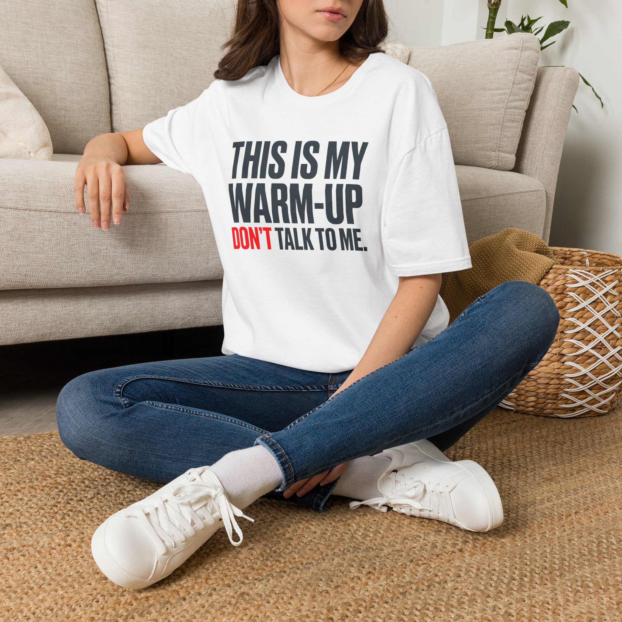 This Is My Warm-up Don't Talk To Me T-Shirt