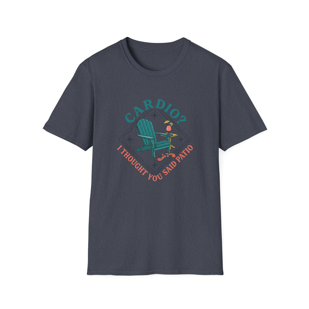 Cardio... I Thought You Said Patio T-Shirt