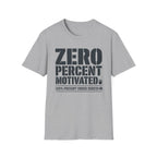 Zero Percent Motivated T-Shirt