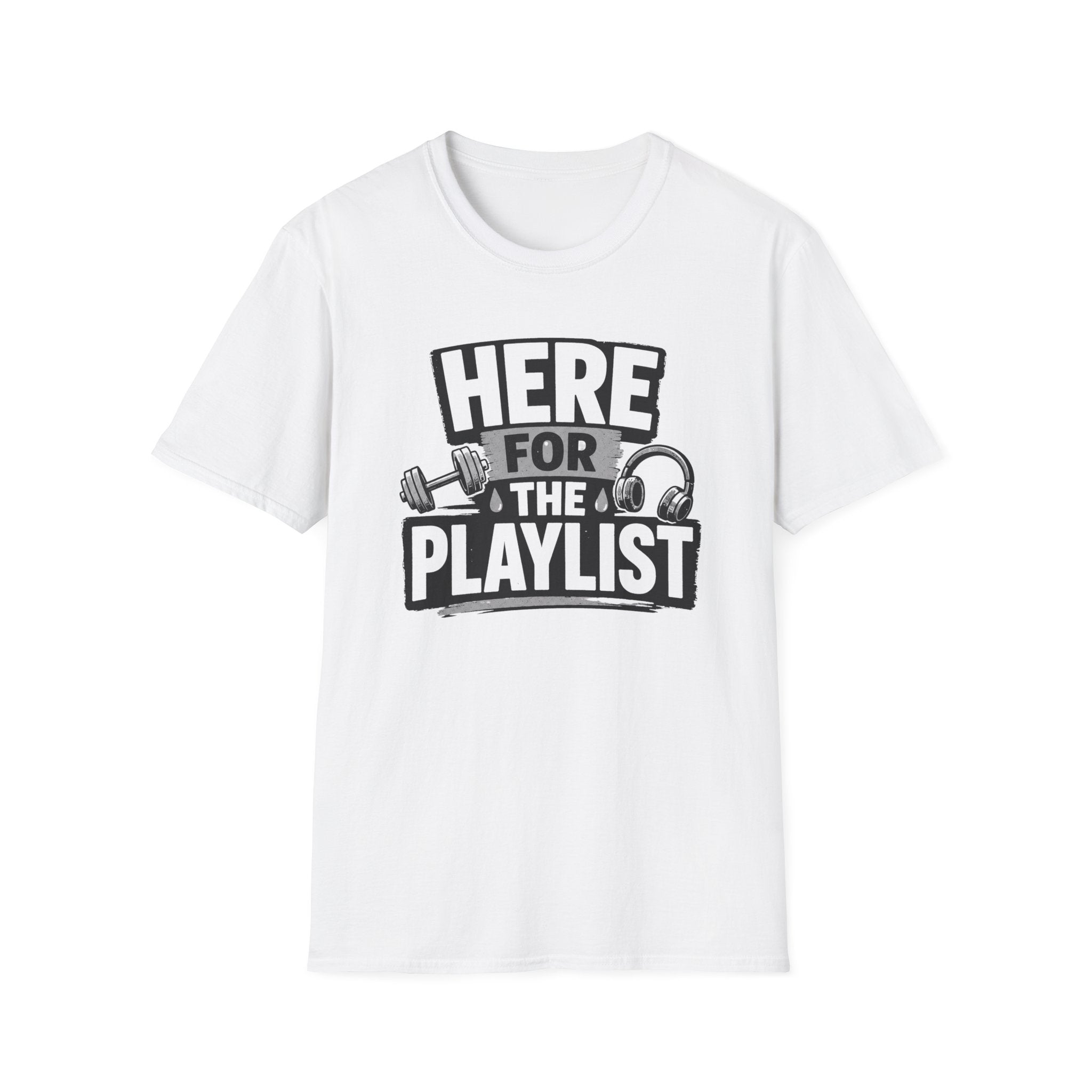 Here For The Playlist T-Shirt