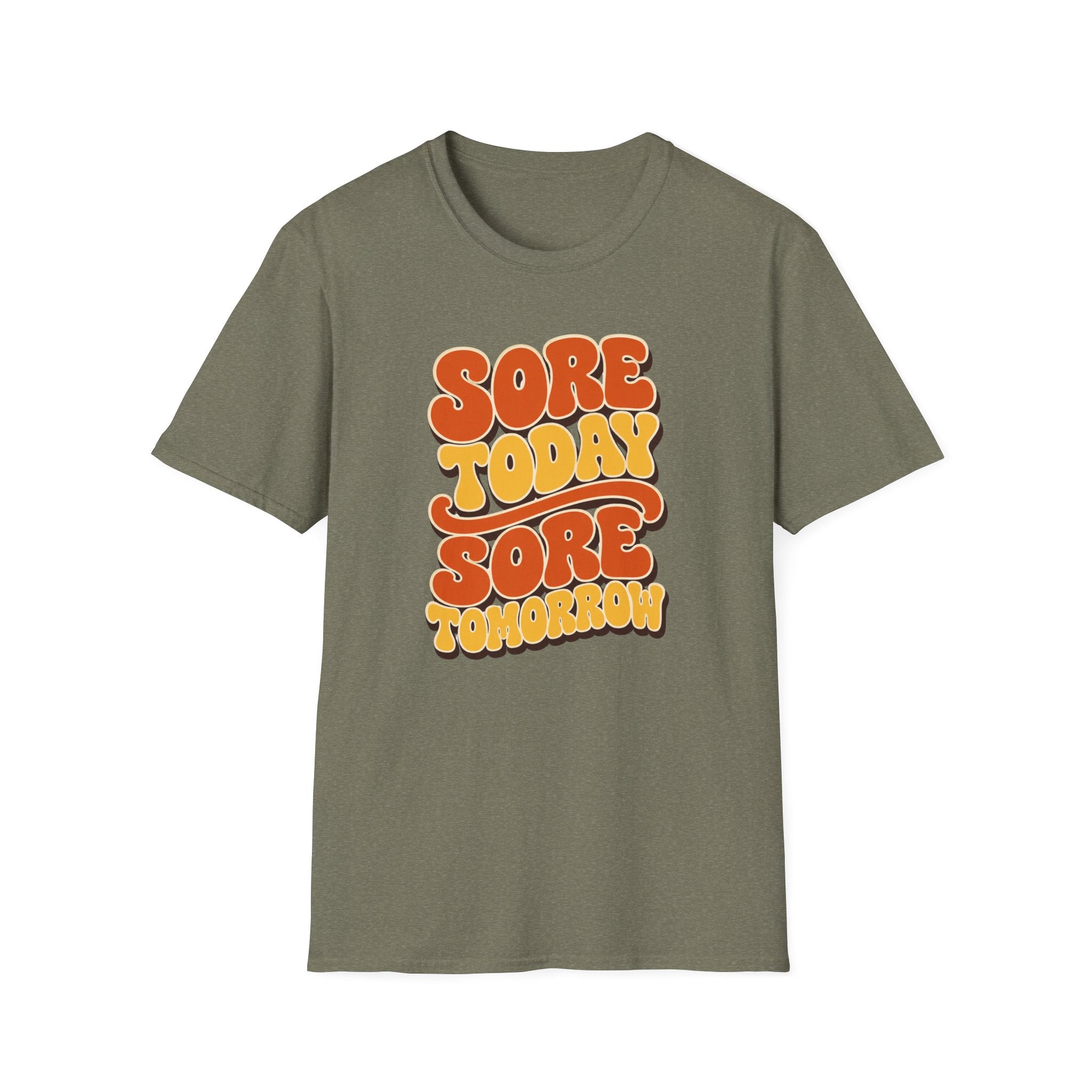 Sore Today Sore Tomorrow T-Shirt