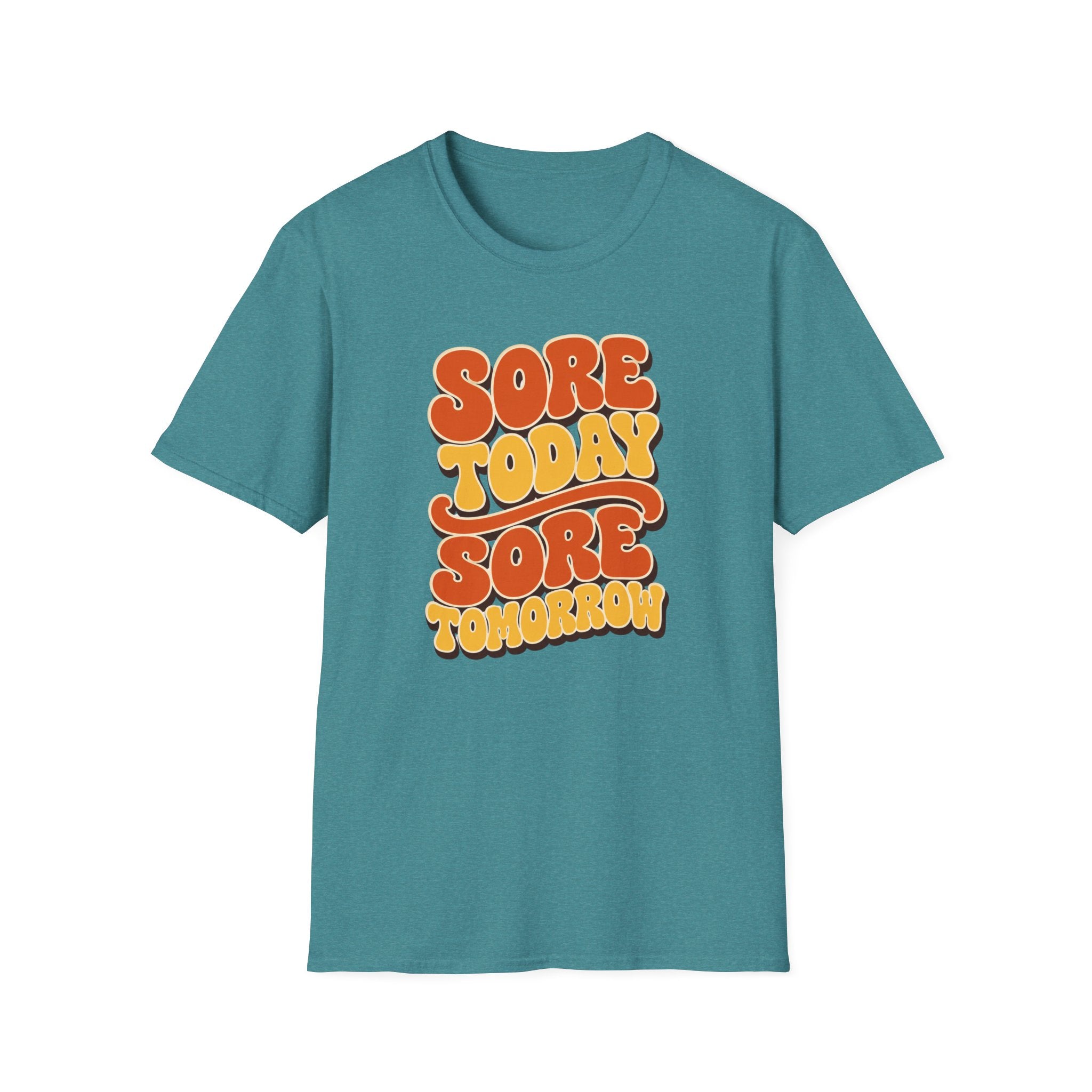 Sore Today Sore Tomorrow T-Shirt