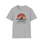 I've Been Here Twenty Minutes. Fourteen Were Stretching T-Shirt
