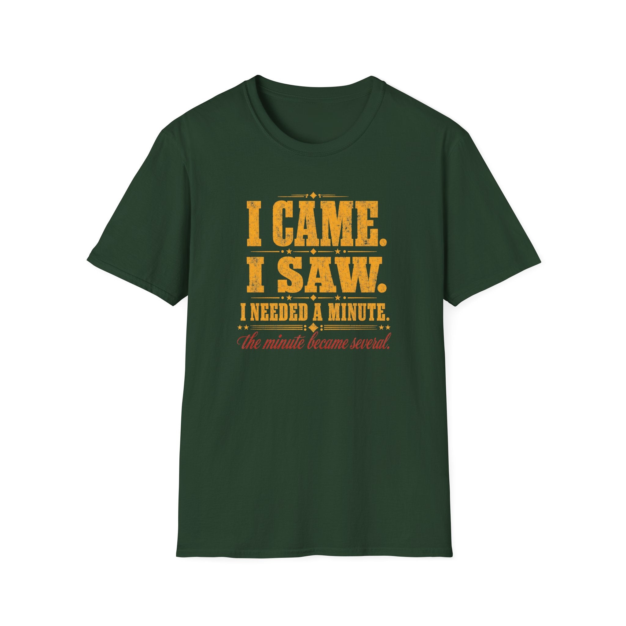 I Came. I Saw. I Needed A Minute T-Shirt