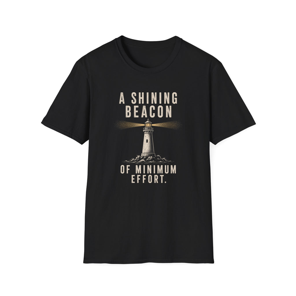 A Shining Beacon of Minimum Effort T-Shirt