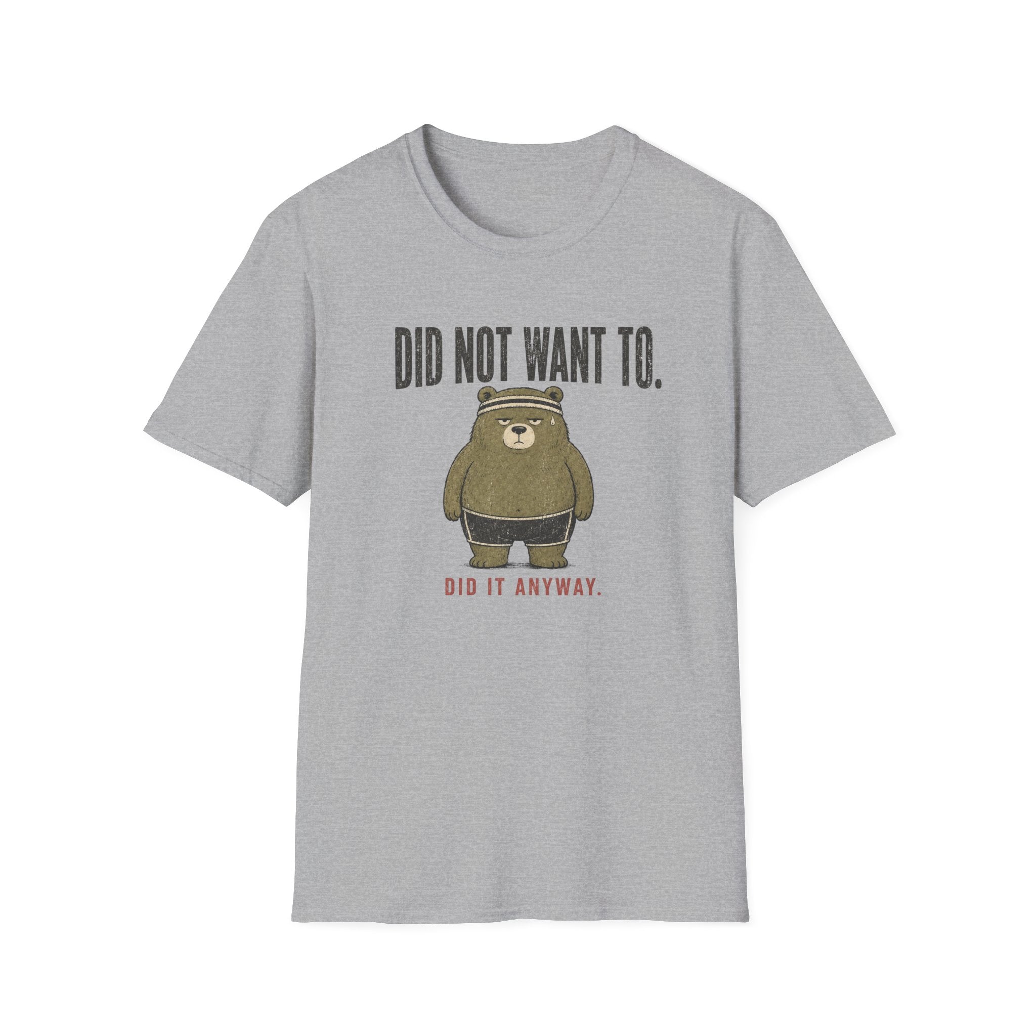 Did Not Want To! T-Shirt