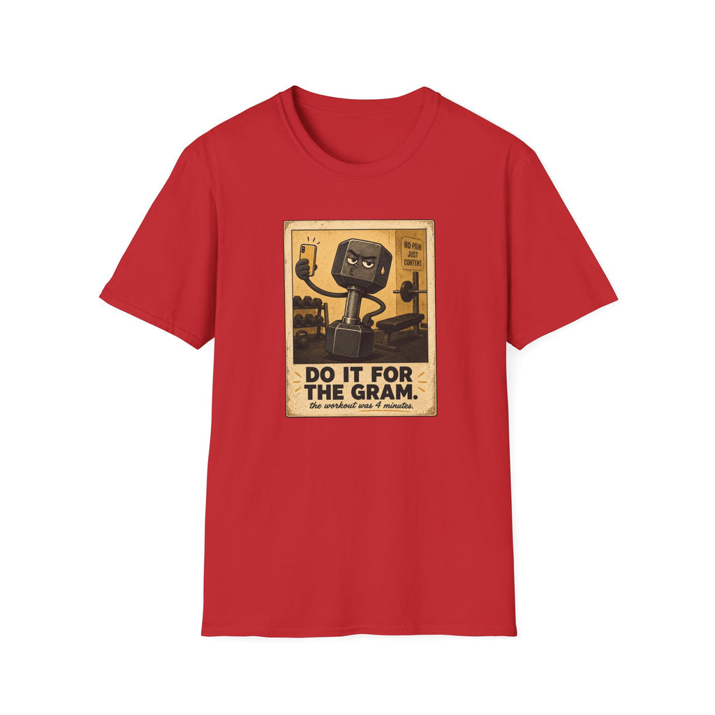 Do It For The Gram T-Shirt