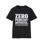 Zero Percent Motivated T-Shirt