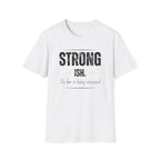 Strong. Ish. The Bar Is Being Assessed T-Shirt