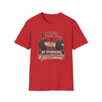 I Lift My Standards Occasionally T-Shirt