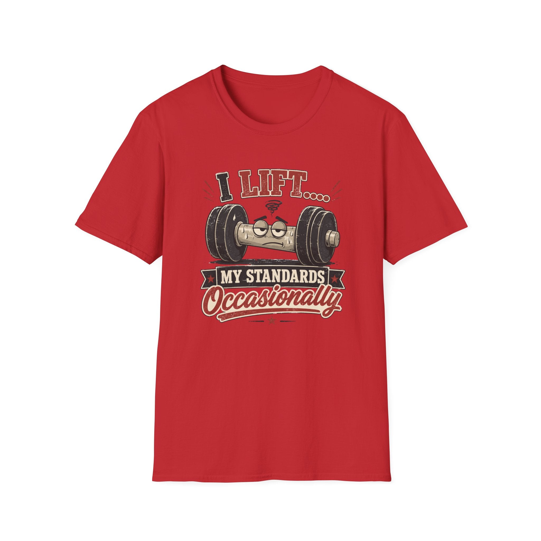 I Lift My Standards Occasionally T-Shirt