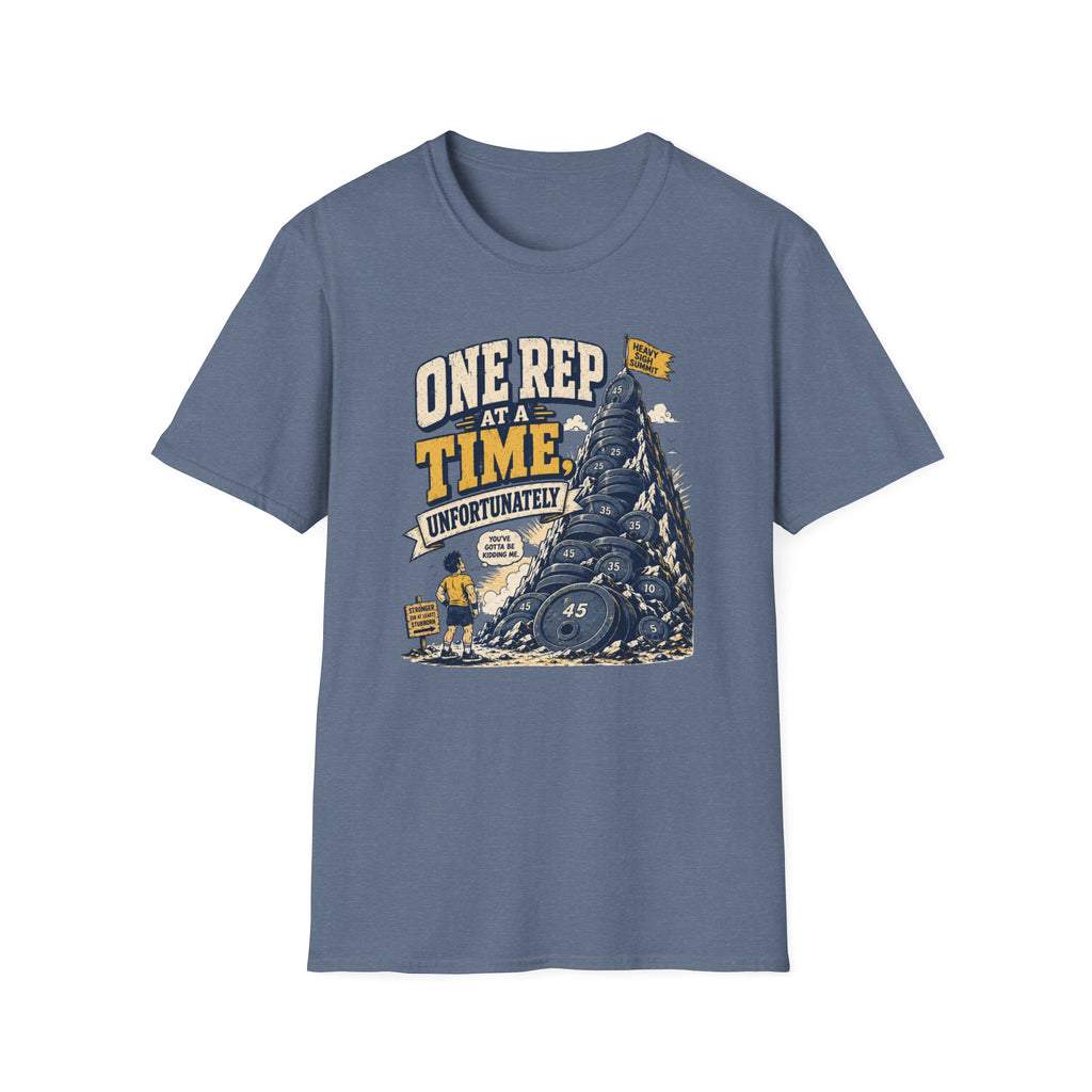One Rep At A Time Unfortunately T-Shirt